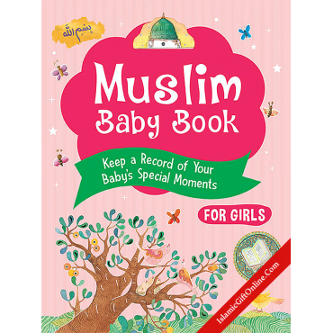 Muslim Baby Book - Keep a Record of you Baby's Special Moments (For Girls) Muslim Baby Book - Keep a Record of you Baby's Special Moments (For Girls)
