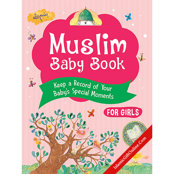 Muslim Baby Book - Keep a Record of you Baby's Special Moments (For Girls)