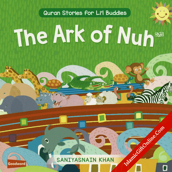 The Ark of Nuh (Quran Stories for Li’l Buddies)