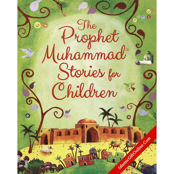 The Prophet Muhammad Stories for Children - Hardback