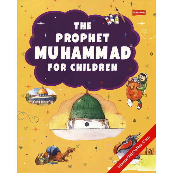 The Prophet Muhammad for Children - Hardback