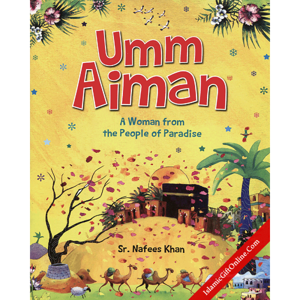 Umm Aiman - A Women From The People of Paradise