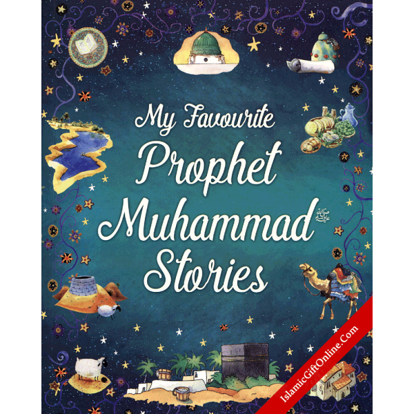 My Favourite Prophet Muhammad Stories