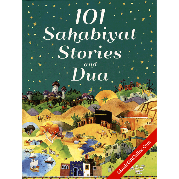 101 Sahabiyat Stories and Dua - Hardback