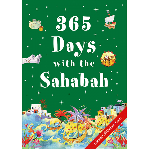 365 Days with the Sahabah (The Companions of the prophet Muhammad) - Hardback