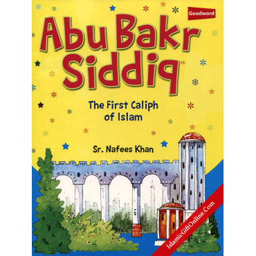 Abu Bakr Siddiq - The First Caliph Of Islam - English