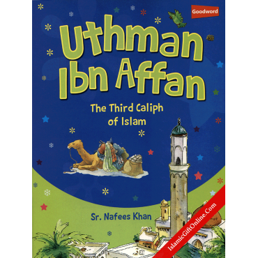 Uthman Ibn Affan - The thrid Caliph of Islam