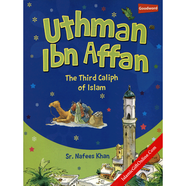 Uthman Ibn Affan - The thrid Caliph of Islam