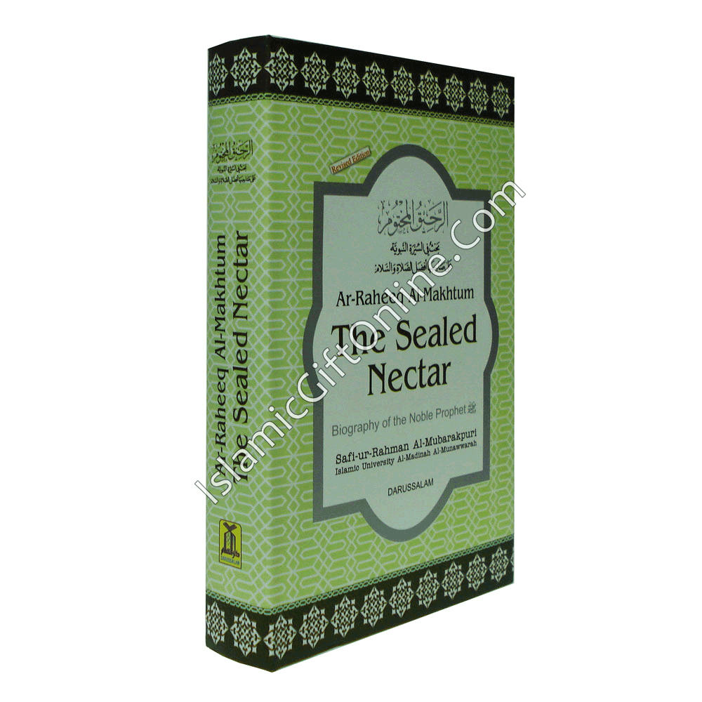 The Sealed Nectar (Ar-Raheeq Al-Makhtum) - Biography of the Noble Prophet