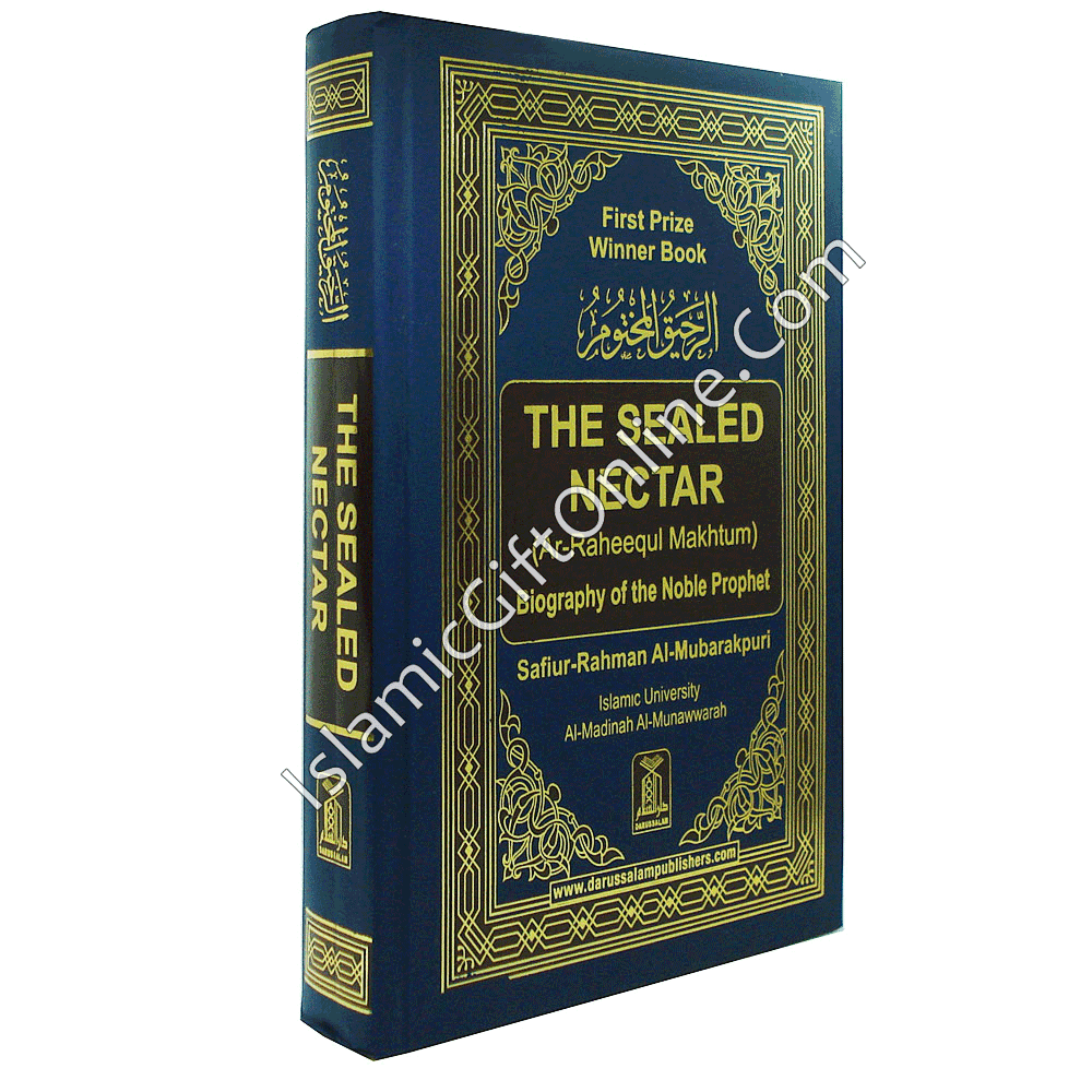The Sealed Nectar (Ar-Raheeq Al-Makhtum) - Biography of the Noble Prophet 