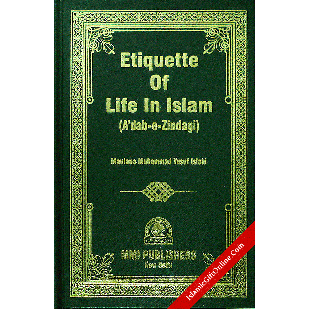 Etiquettes of Life In Islam (A'dab-e-Zindagi)