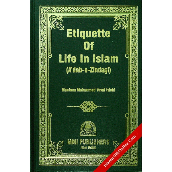 Etiquettes of Life In Islam (A'dab-e-Zindagi)
