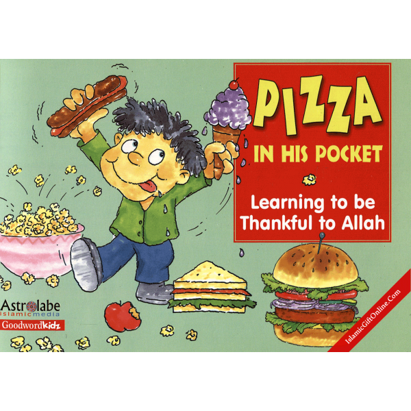 Pizza in His Pocket (Learning to be Thankful to Allah)
