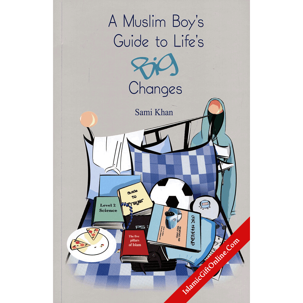 A Muslim Boy's Guide to Life's Big Changes