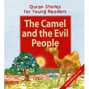 The Camel and the Evil People (Quran Stories for Young Readers) The Camel and the Evil People (Quran Stories for Young Readers)