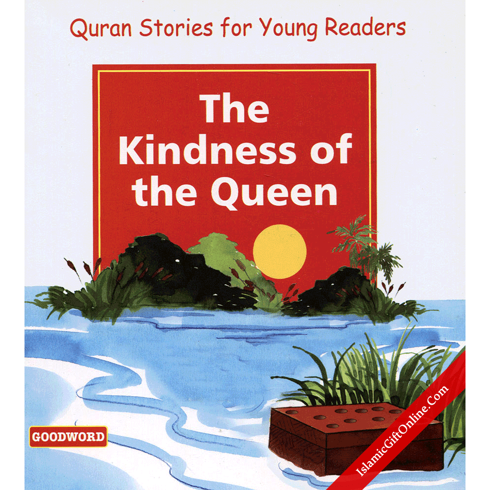 The Kindness of the Queen (Quran Stories for Young Readers)
