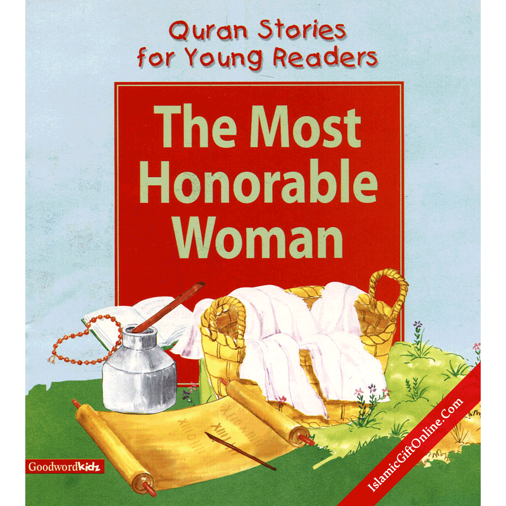 The Most Honorable Woman (Quran Stories for Young Readers)