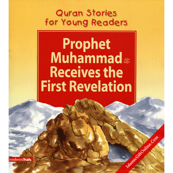 Prophet Muhammad Receives the First Revelation (Quran Stories for Young Readers)