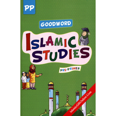 Goodword Islamic Studies Textbook for Pre-Primer Goodword Islamic Studies Textbook for Pre-Primer