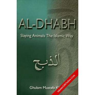 Al-Dhabh (Slaying Animals the Islamic way)