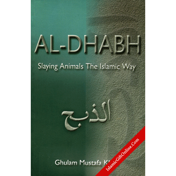 Al-Dhabh (Slaying Animals the Islamic way)