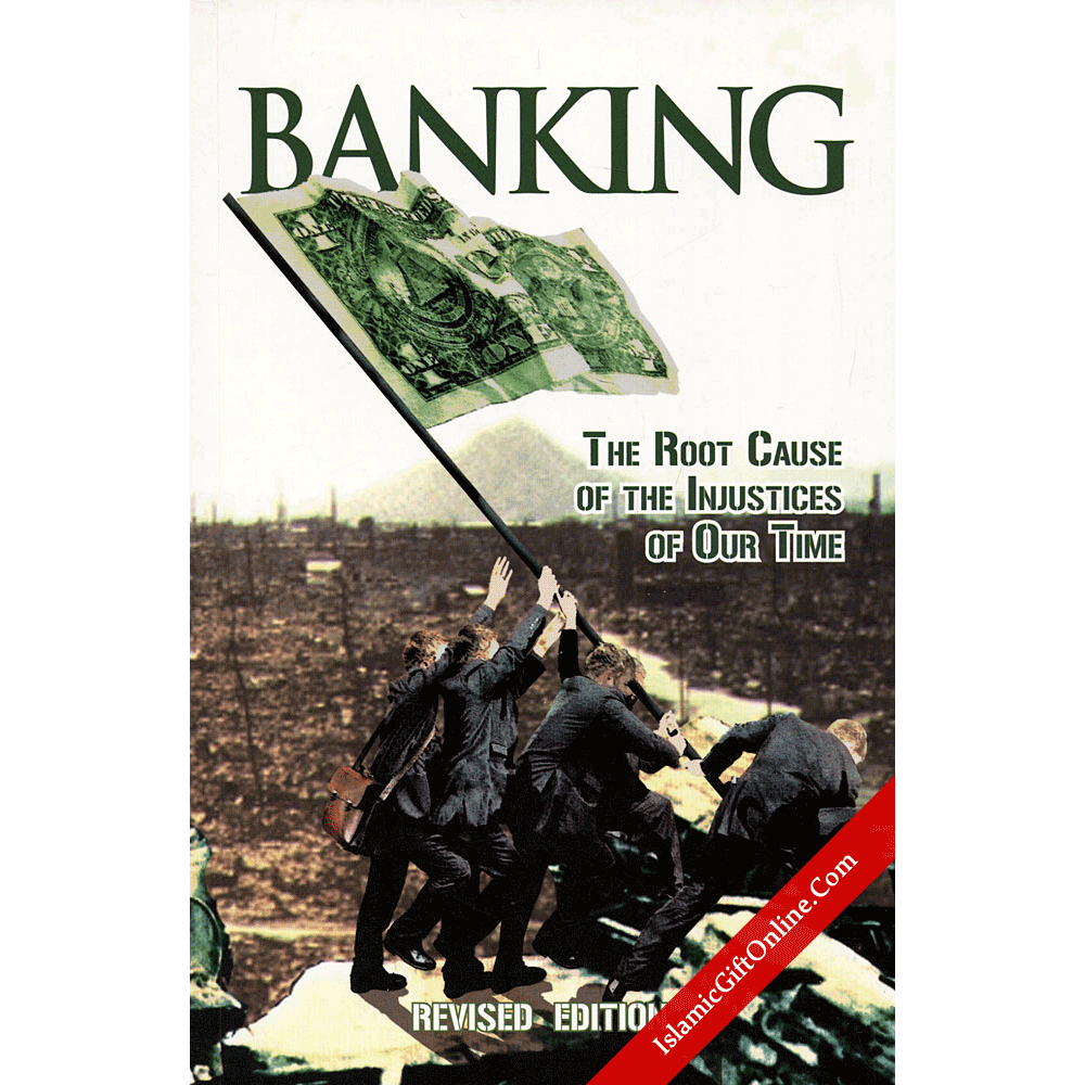 Banking (The root cause of the injustices of our time)