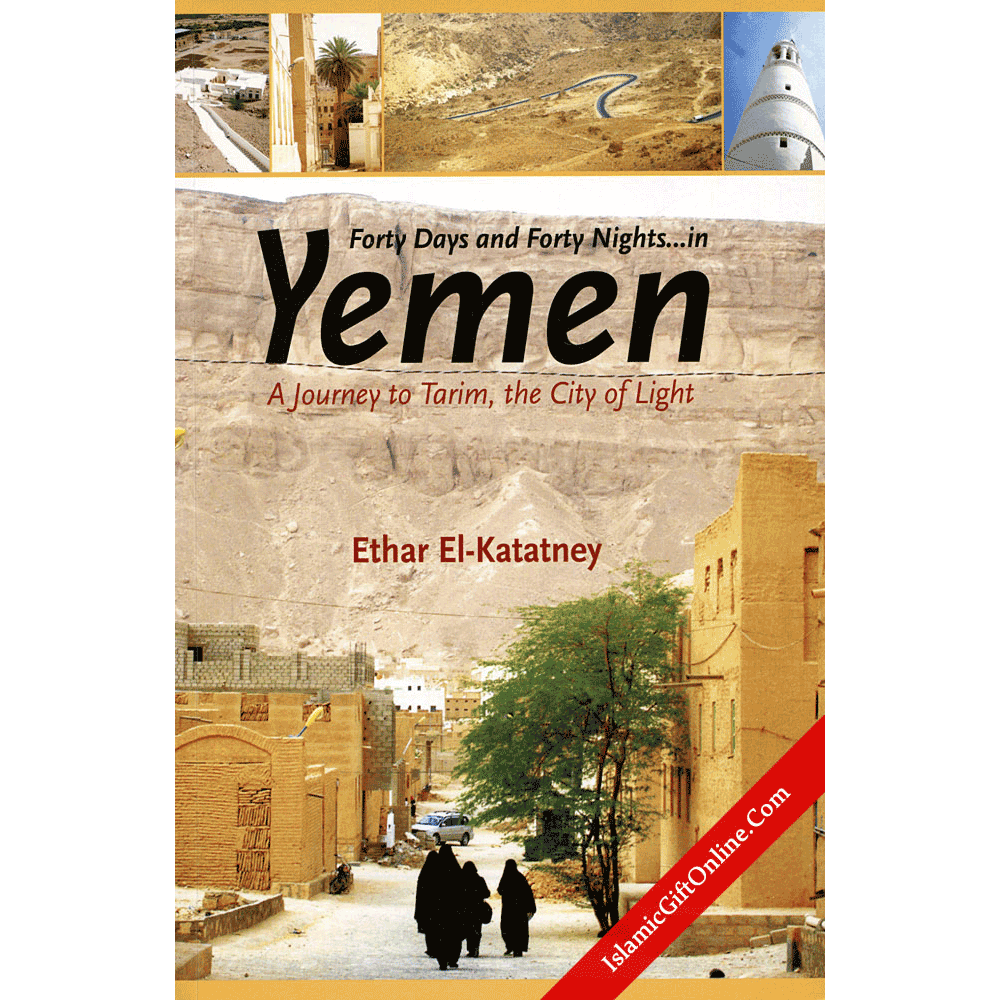 Forty Days and Forty Nights... in Yemen (A Journey to Tarim, the City of Light)