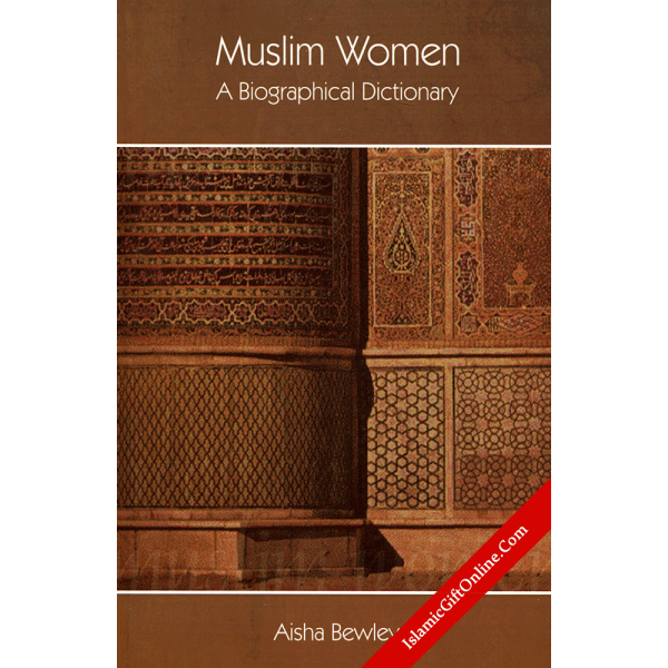 Muslim Women: A Biographical Dictionary