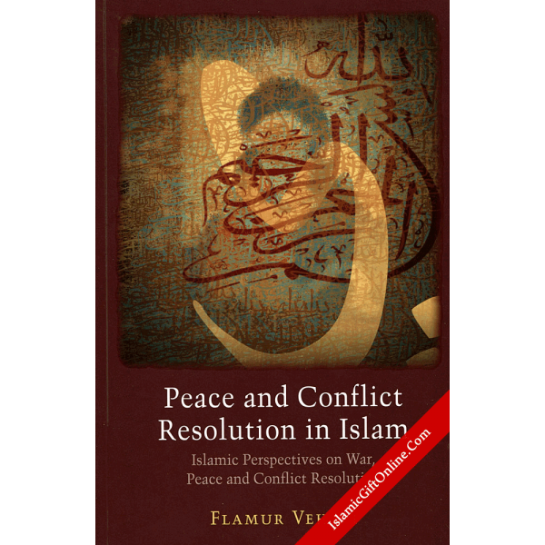Peace and Conflict Resolution in Islam