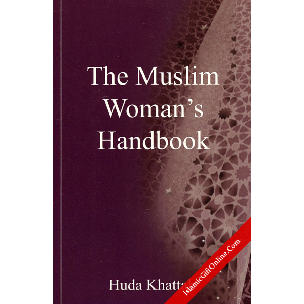 The Muslim Woman's Handbook