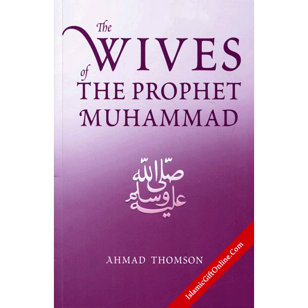 The Wives Of The Prophet Muhammad