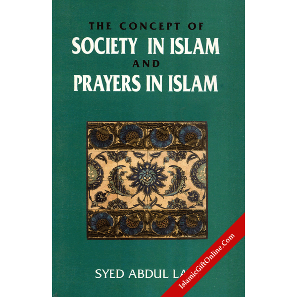 The Concept of Society in Islam and Prayers in Islam