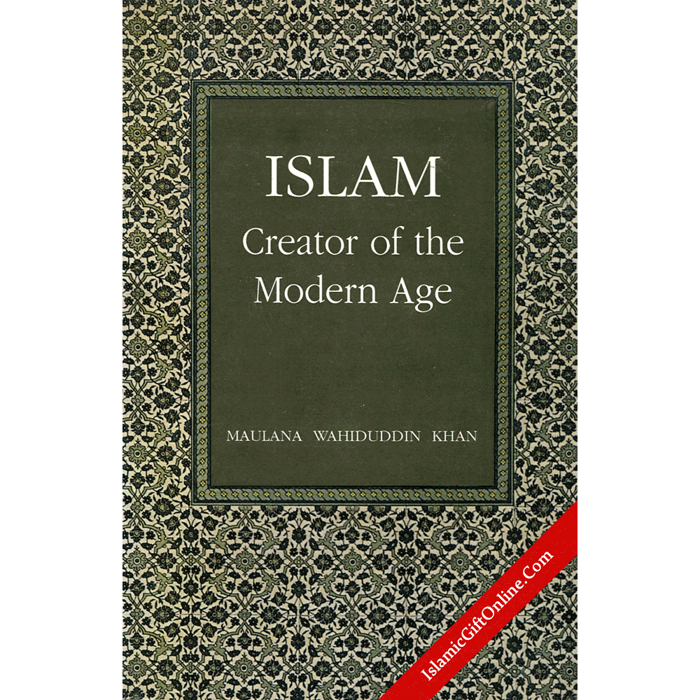 Islam: Creator of the Modern Age