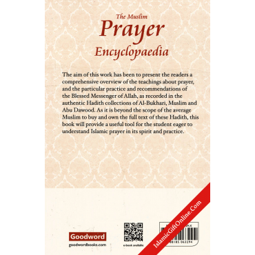 The Muslim Prayer Encyclopaedia (A Complete Guide to Prayers as taught by the Prophet Muhammad)