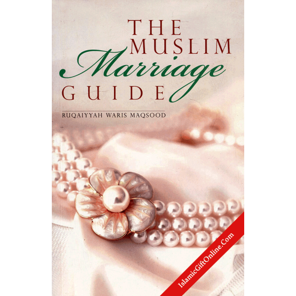 The Muslim Marriage Guide
