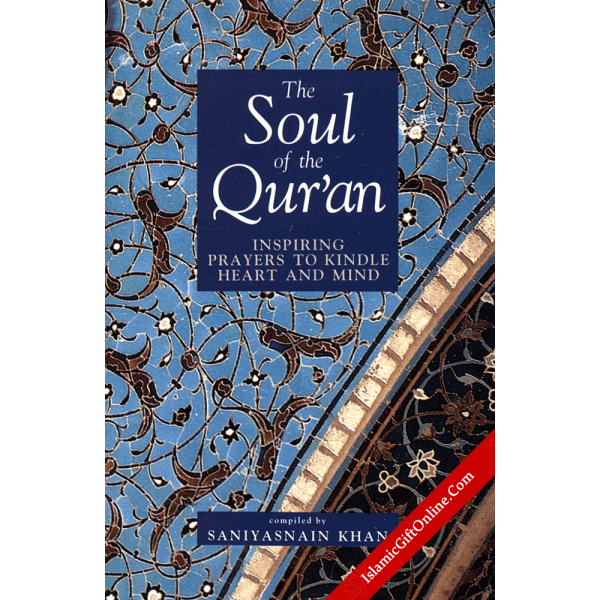 The Soul of the Quran (Inspiring Prayers to Kindle Heart and Mind)