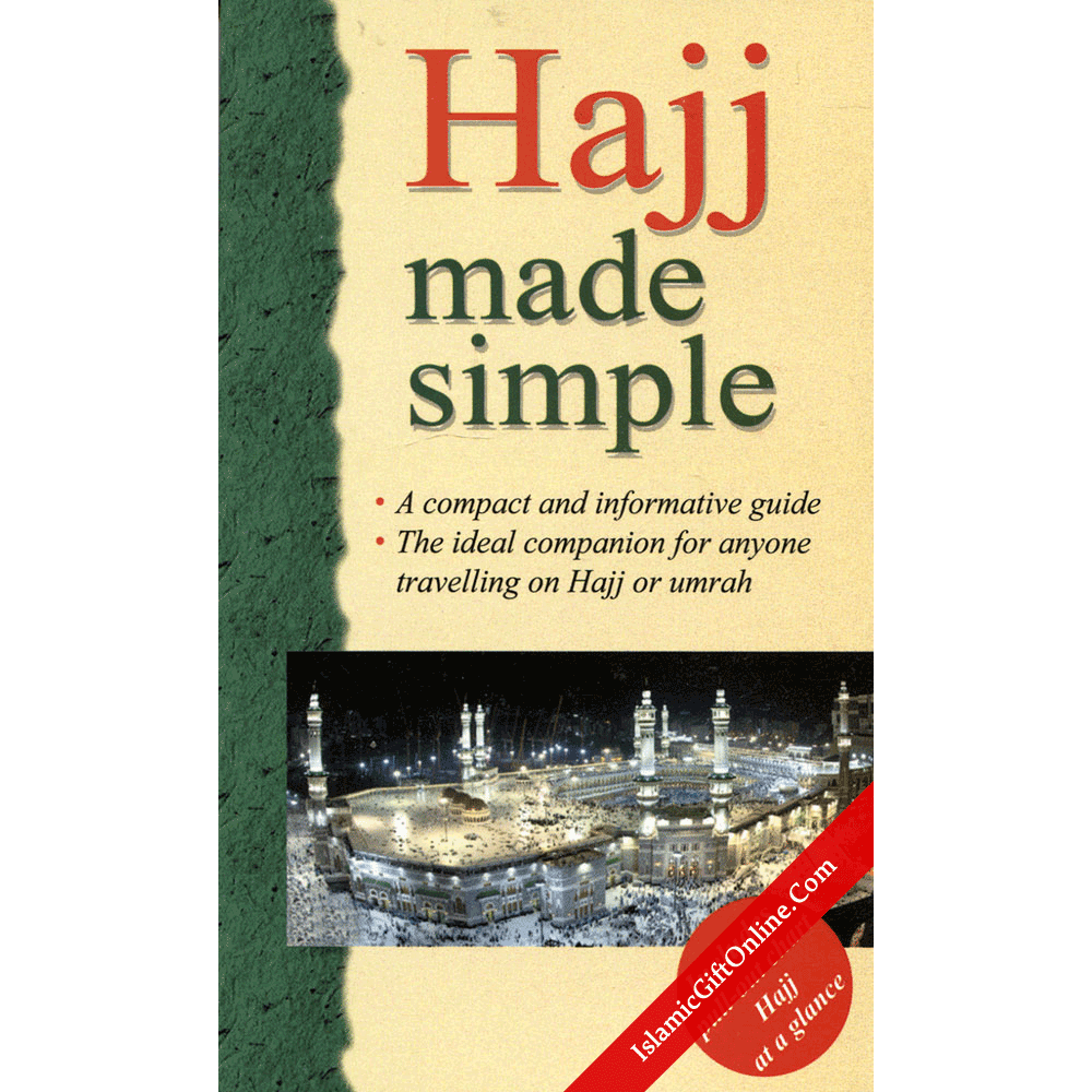 Hajj Made Simple (A compact and informative guide)