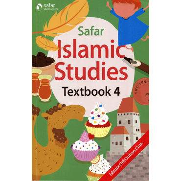 Safar Islamic Studies: Textbook 4 – Learn about Islam Series Safar Islamic Studies: Textbook 4 – Learn about Islam Series