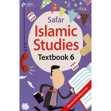 Safar Islamic Studies: Textbook 6 – Learn about Islam Series Safar Islamic Studies: Textbook 6 – Learn about Islam Series