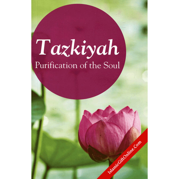 Tazkiyah: Purification of the Soul