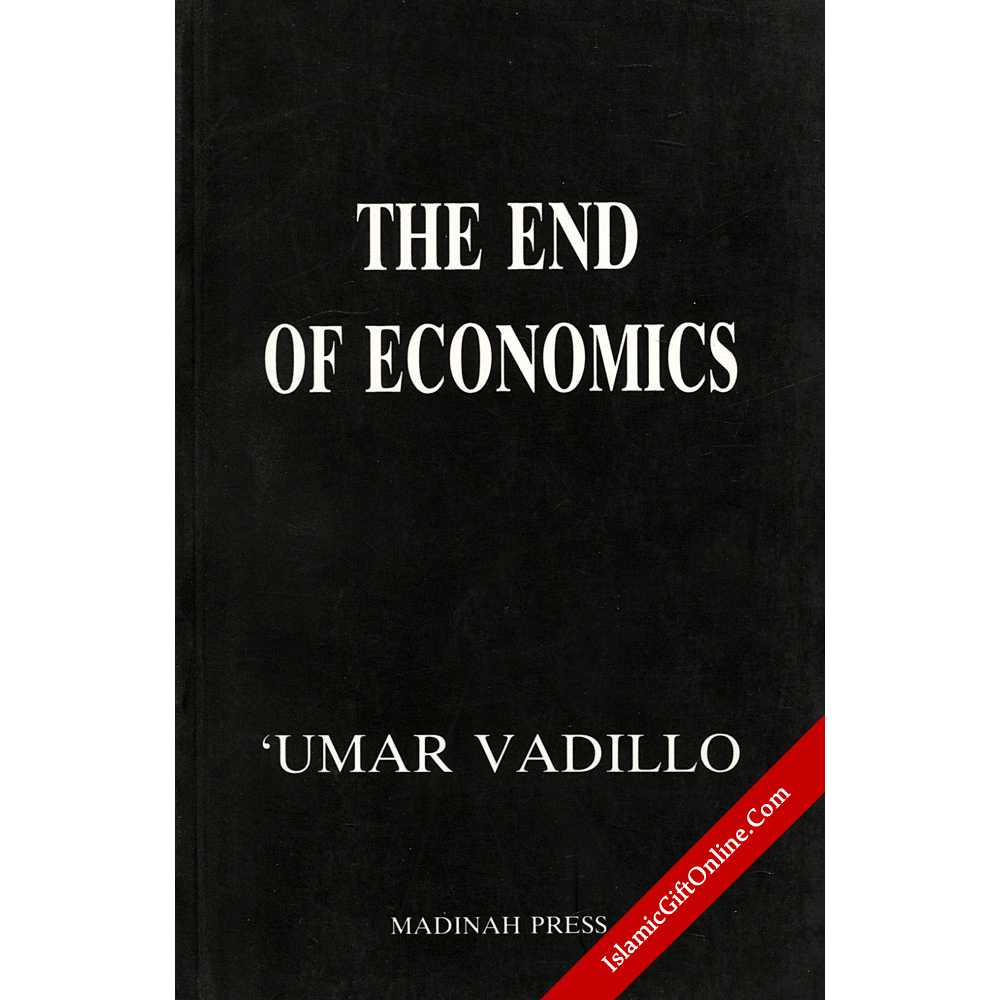 End of Economics: Islamic Critique of Economics