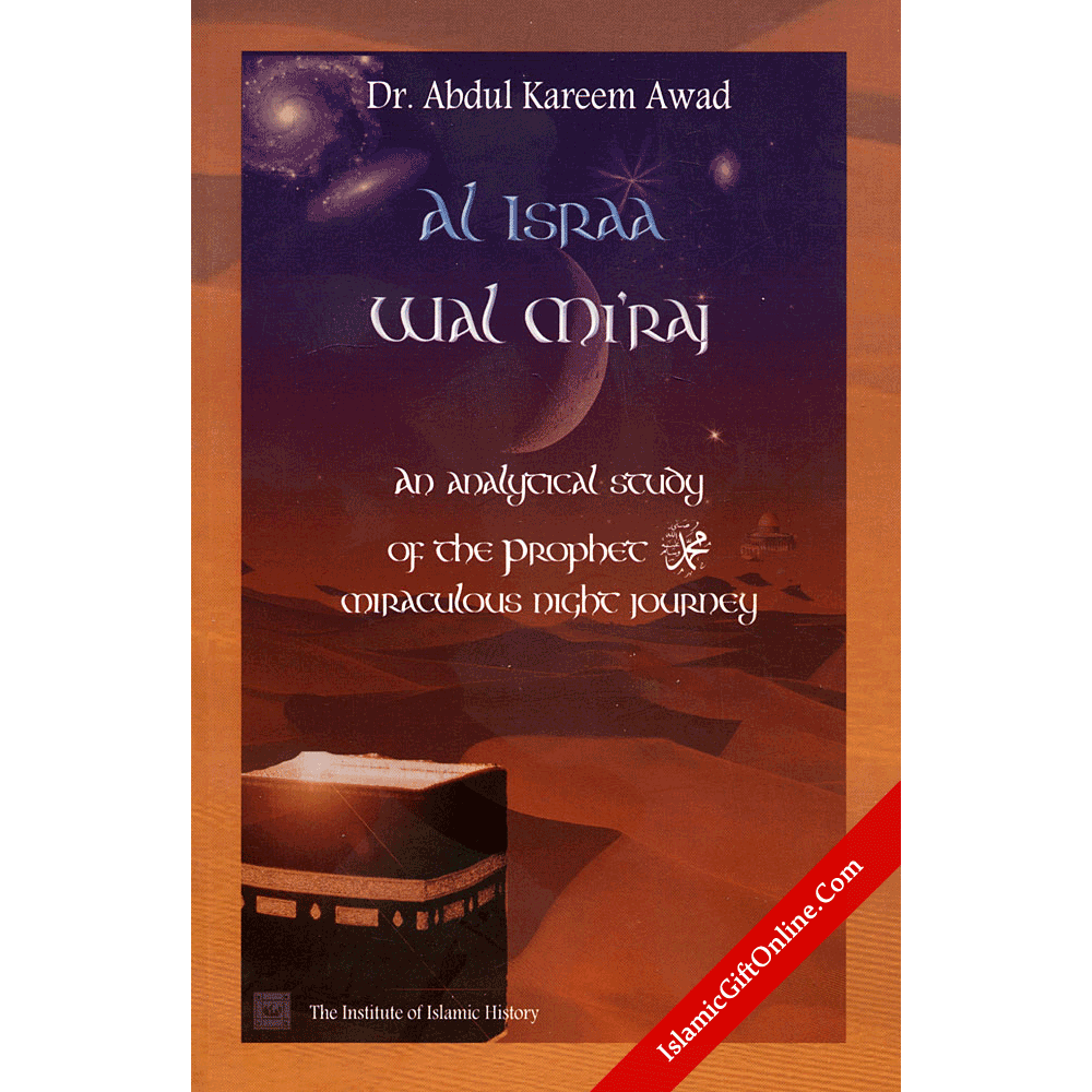 Al Israa Wal Miraj - An Analytical Study of the Prophet Miraculous journey