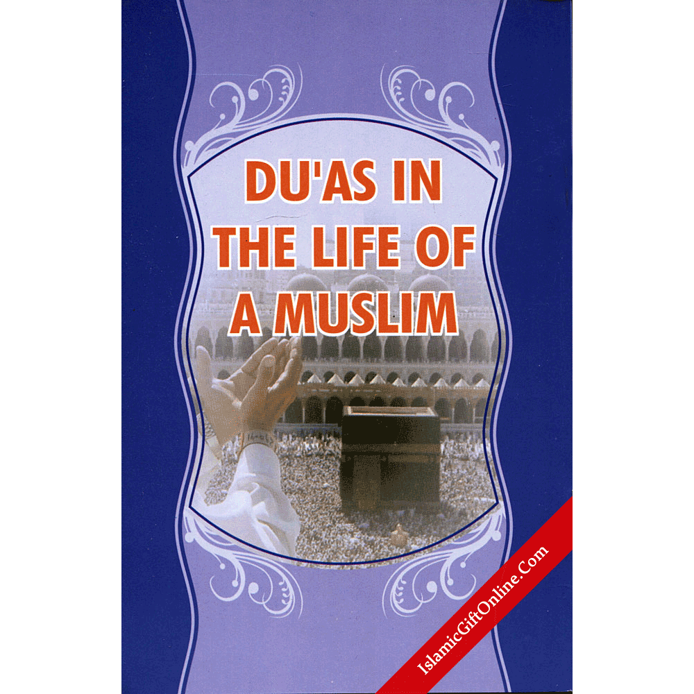 Du'as in The Life Of a Muslim