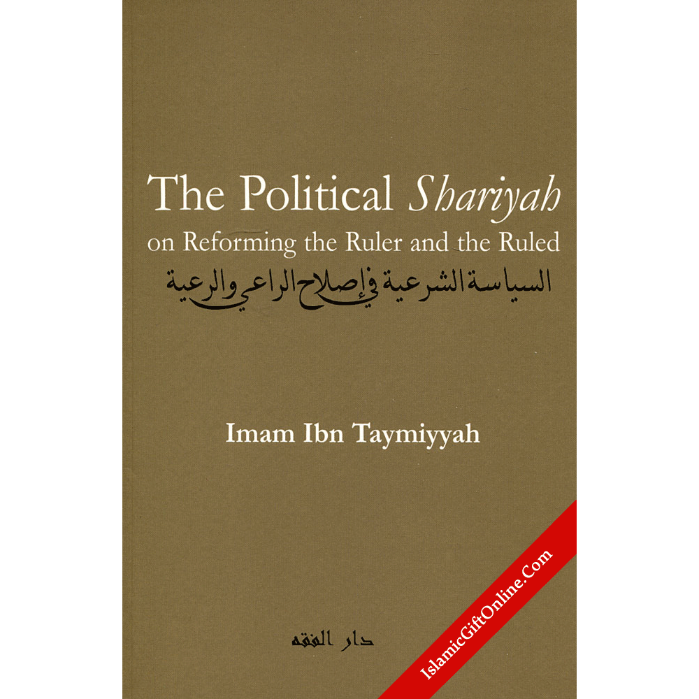 The Political Shariyah on Reforming the Ruler and the Ruled