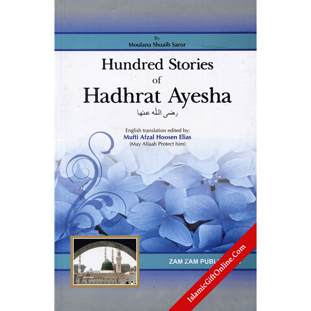 Hundred Stories of Hadhrat Ayesha