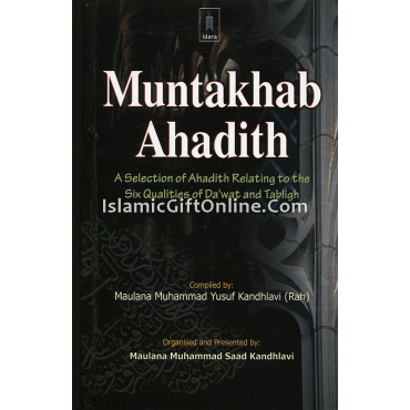 Muntakhab Ahadith (Selected Ahadith Relating to the Six Qualities of Da'wat and Tabligh)