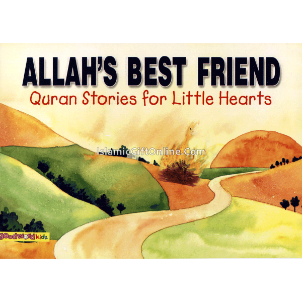 Allah's Best Friend (Quran Stories for Little Hearts)