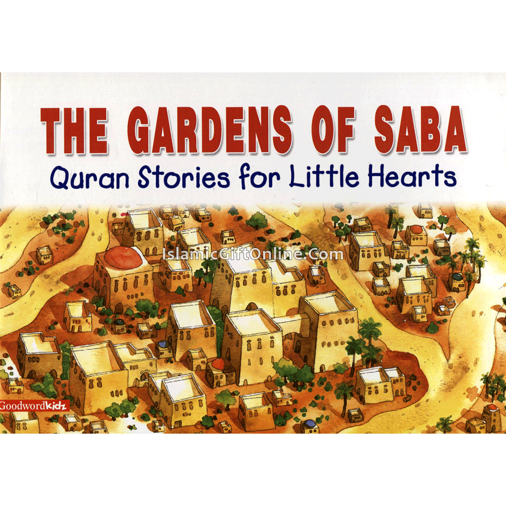 The Gardens of Saba (Quran Stories for Little Hearts)