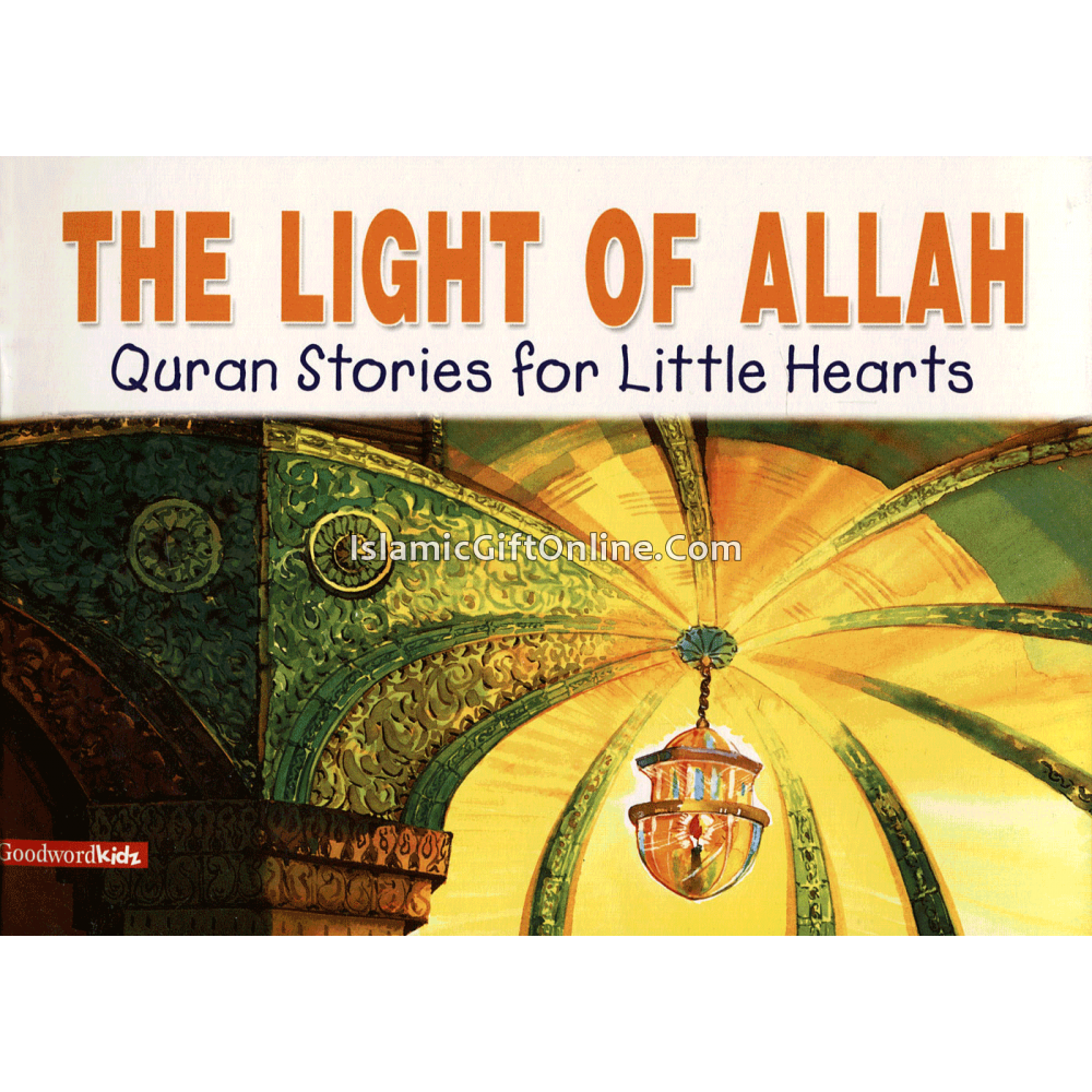 The Light of Allah (Quran Stories for Little Hearts)