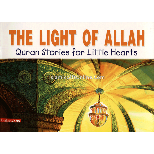 The Light of Allah (Quran Stories for Little Hearts)